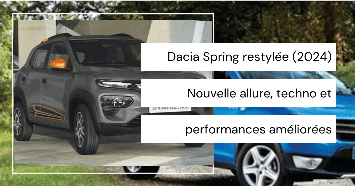 Dacia Spring restylée (2024) : Nouvelle allure, technologies embarquées et performances accrues