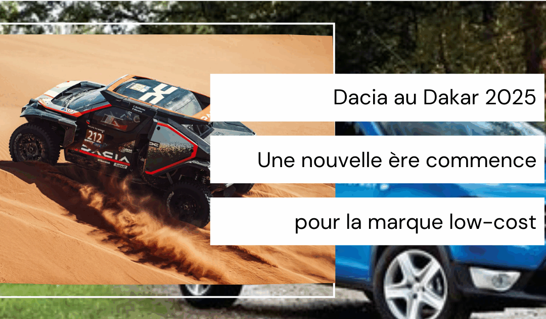 Dacia au Dakar 2025 : Une nouvelle ère commence pour la marque low-cost devenue conquérante !