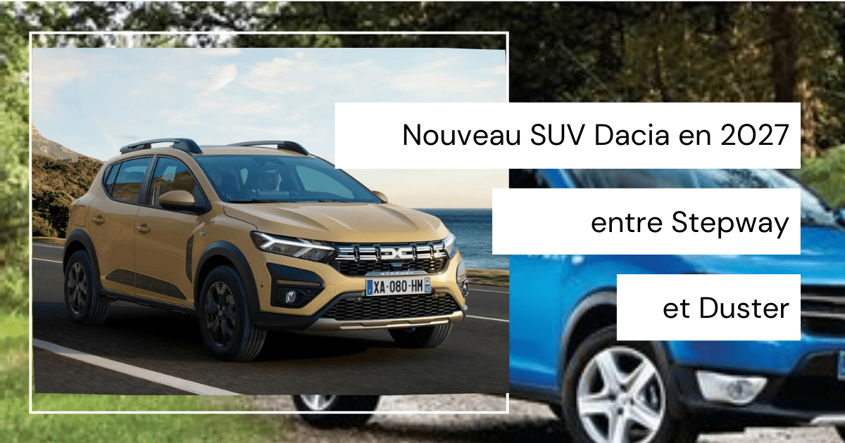 Nouveau SUV Dacia en 2027 : entre Stepway et Duster, le prochain carton ?