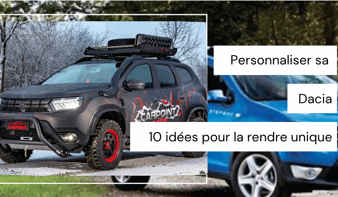 Personnaliser sa Dacia : 10 idées pour la rendre unique